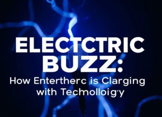 The Electric Buzz: How Entertainment is Powering Up with Technology The Electric Buzz: How Entertainment is Charging Up with Technology