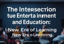 The Intersection of Entertainment and Education: A New Era of Learning The Intersection of Entertainment and Education: A New Era of Learning