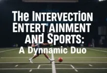 The Intersection of Entertainment and Sports: A Dynamic Duo The Intersection of Entertainment and Sports: A Dynamic Duo