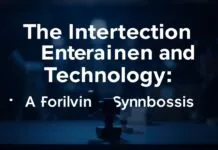 The Intersection of Entertainment and Technology: A Thriving Symbiosis The Intersection of Entertainment and Technology: A Flourishing Symbiosis