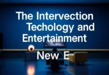 The Intersection of Technology and Entertainment: A New Era The Intersection of Technology and Entertainment: A New Era