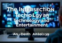 The Intersection of Technology and Entertainment: A Deep Dive The Intersection of Technology and Entertainment: An In-Depth Analysis