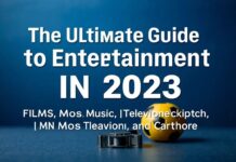 The Ultimate Guide to Entertainment in 2023: Movies, Music, TV, and More The Ultimate Guide to Entertainment in 2023: Films, Music, Television, and More