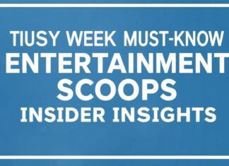 This Week’s Must-Know Entertainment Scoops: Insider Insights This Week's Must-Know Entertainment Scoops: Insider Insights
