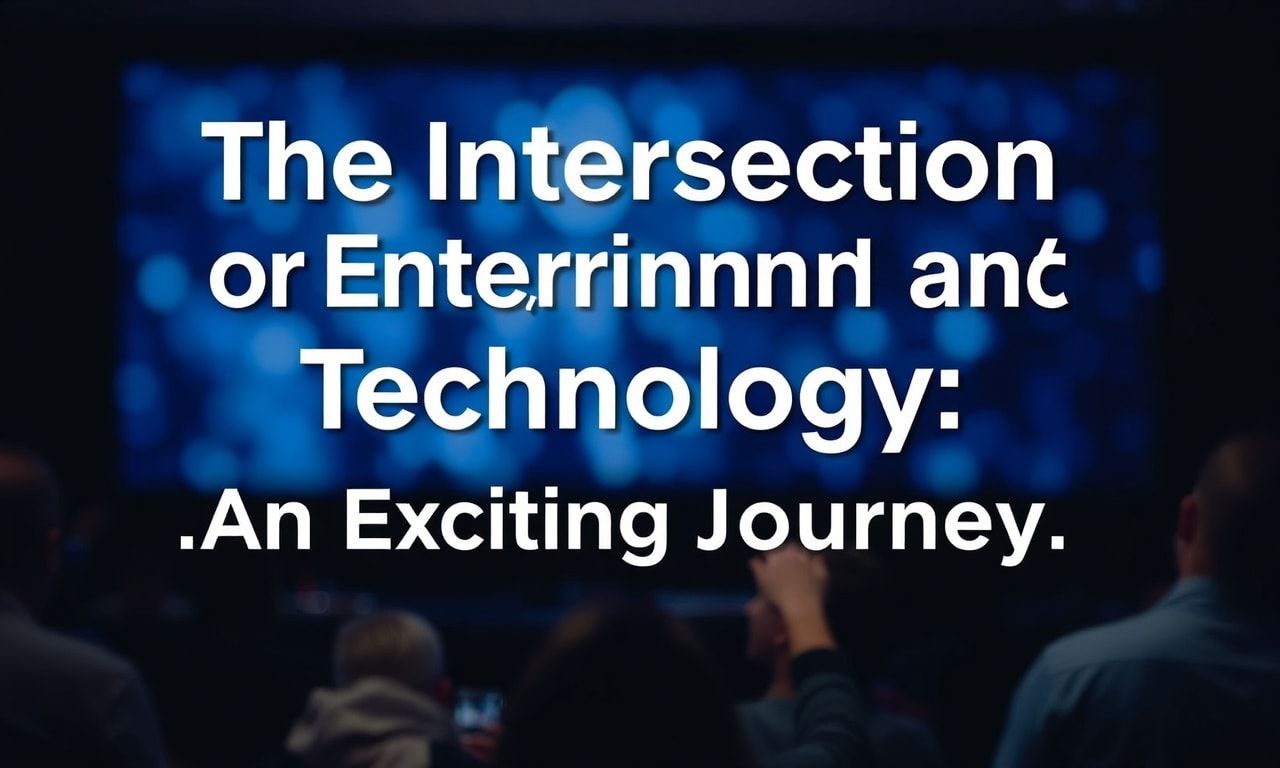 The Intersection of Entertainment and Technology: A Thrilling Ride